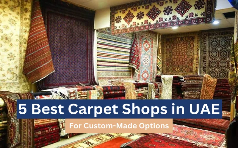 5 Best Carpet Shops in UAE