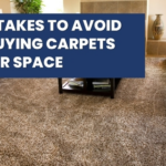 Mistakes to Avoid When Buying Carpets